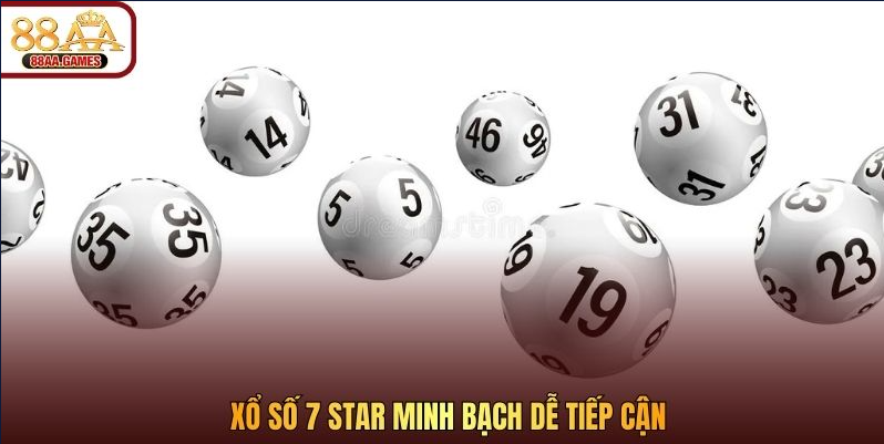 Xổ số 7 Star minh bạch dễ tiếp cận