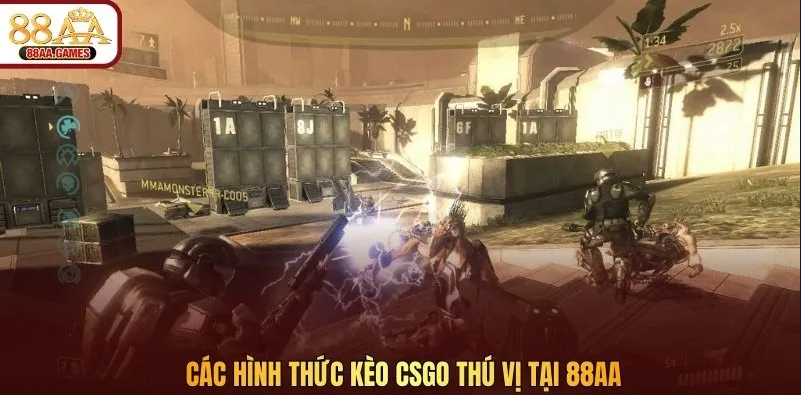 Các hình thức kèo CSGO thú vị tại 88AA