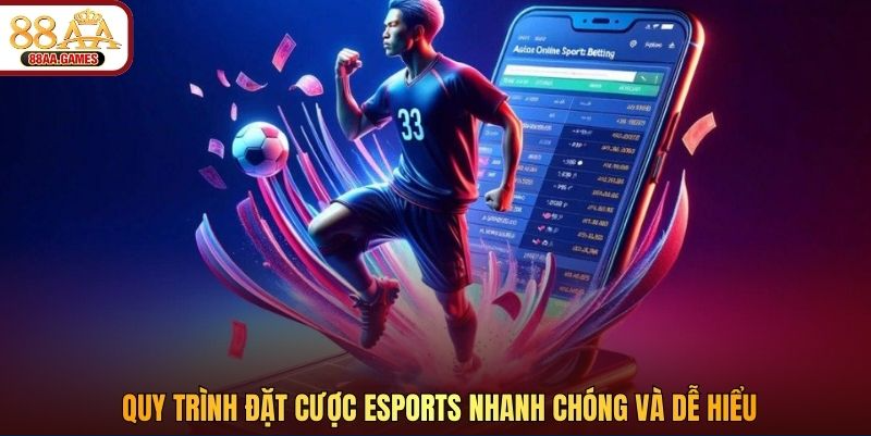 Quy trình đặt cược esports nhanh chóng và dễ hiểu